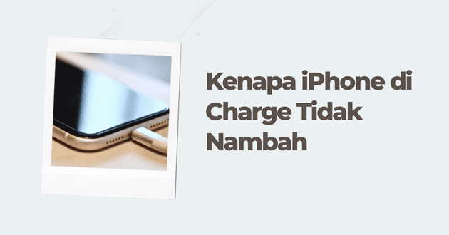 Kenapa-iPhone-di-Charge-Tidak-Nambah