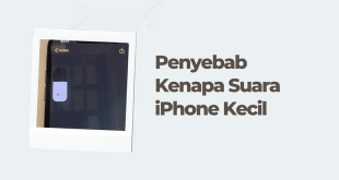 Penyebab-Kenapa-Suara-iPhone-Kecil