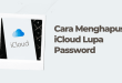 cara-menghapus-iCloud-lupa-password