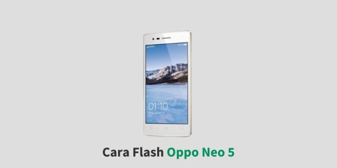 Cara Flash OPPO Neo 5