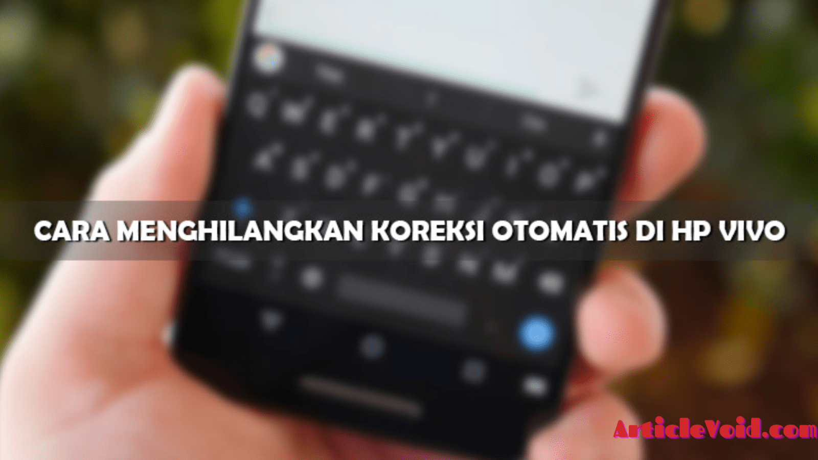 Cara Menghilangkan Keyboard Otomatis di Vivo