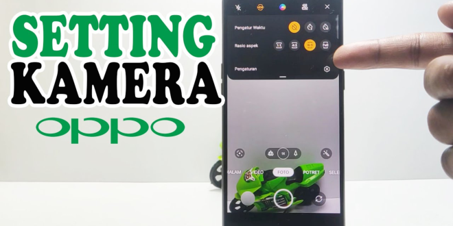 Cara Setting Kamera HP OPPO