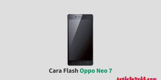 Cara Flash Oppo Neo 7