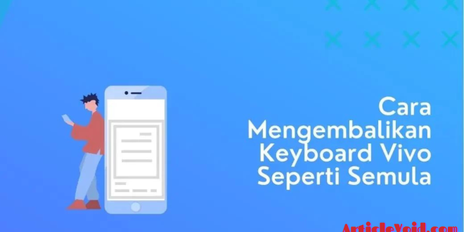 cara mengembalikan keyboard vivo seperti semula