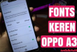Cara Mengganti Font Oppo A3S
