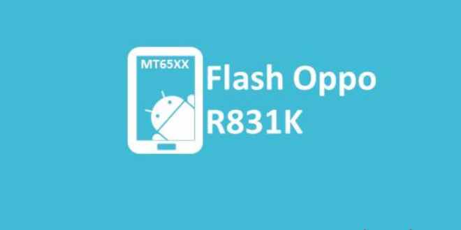 Cara Flash Oppo R831K