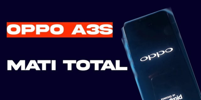 Cara Mengatasi HP Oppo A3S Mati Total