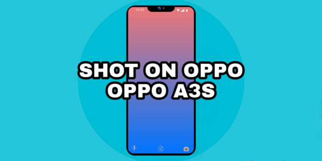 Cara Menampilkan Shot On Oppo A3s