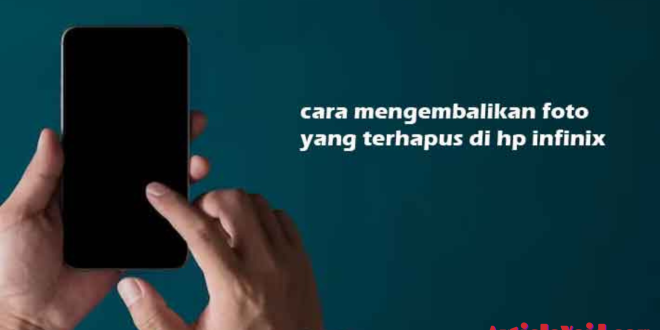 Cara mengembalikan foto yang terhapus di hp infinix