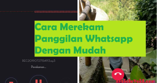 Cara Merekam Panggilan WhatsApp