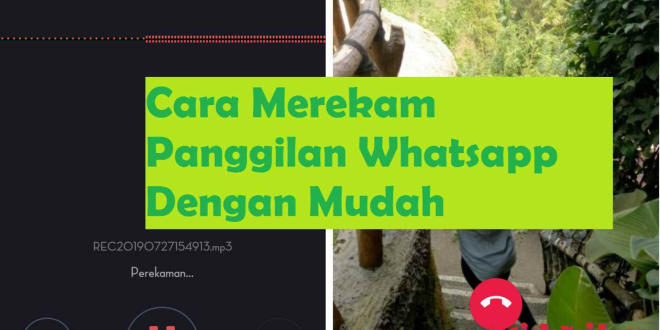 Cara Merekam Panggilan WhatsApp