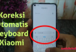 Cara menghilangkan keyboard otomatis xiaomi