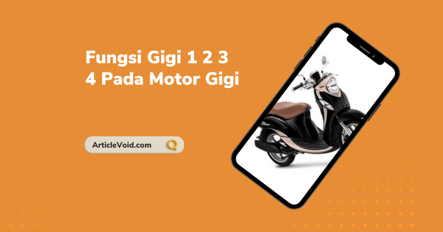 Fungsi Gigi 1 2 3 4 Pada Motor Gigi