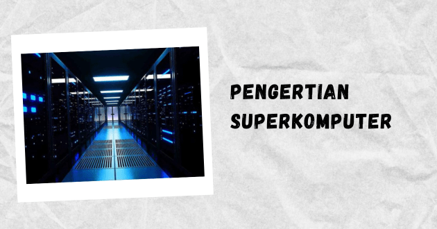 Pengertian Superkomputer