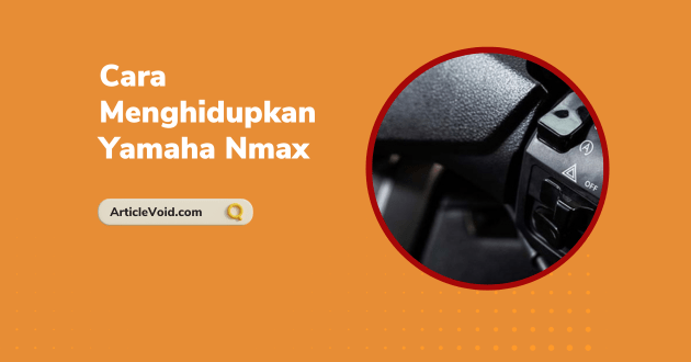 Cara Menghidupkan Yamaha Nmax