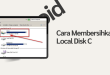 Cara Membersihkan Local Disk C