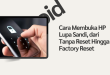 cara membuka hp lupa sandi