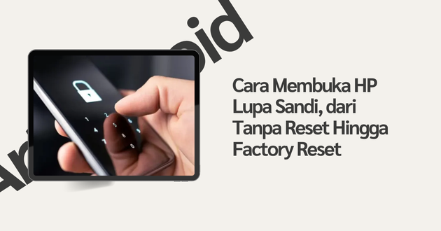 cara membuka hp lupa sandi