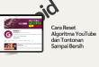 Cara Reset Algoritma YouTube